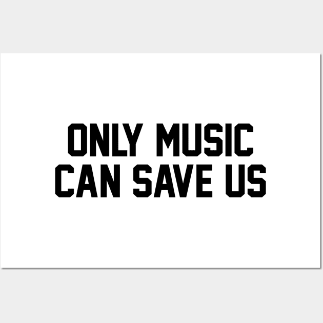 Only Music Can Save Us Wall Art by fromherotozero